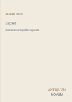 Lapset: Kuvauksia lapsille lapsista (Finnish Edition) 3387451040 Book Cover