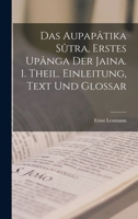 Das Aupap�tika S�tra, Erstes Up�nga Der Jaina. 1. Theil. Einleitung, Text Und Glossar B0BQN6GLSG Book Cover