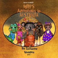 Milo's Adventures in Australia - The Enchanted Medallion B0BW341BBW Book Cover