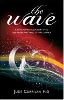The Wave : A Life Changing Journey into the Heart and Mind of the Cosmos' 1905047339 Book Cover