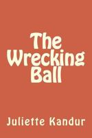 The Wrecking Ball 1495200418 Book Cover