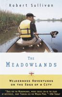 The Meadowlands: Wilderness Adventures on the Edge of a City 0684832852 Book Cover