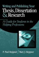 Writing and Publishing Your Thesis, Dissertation, and Research: A Guide for Students in the Helping Professions 0534559743 Book Cover
