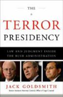 The Terror Presidency: Law and Judgment Inside the Bush Administration 039333533X Book Cover