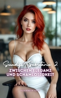 Sündige Sekretärin 2: Zwischen Eleganz und Schamlosigkeit (German Edition) B0FL6JJBBC Book Cover
