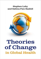 Theories of Change in Global Health 0197651909 Book Cover