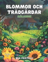 Blommor och Trädgårdar Målarbok för Barn 4–8 År: 50 Vackra och Roliga Illustrationer att Färglägga | Avkopplande Kreativ Aktivitet: Perfekt present ... och finmotorik utan skärmar (Swedish Edition) B0GVD6GKR5 Book Cover