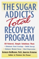 The Sugar Addict's Total Recovery Program 0345441338 Book Cover