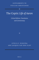 The Coptic <i>Life of Aaron</I> : Critical Edition, Translation and Commentary 9004413006 Book Cover