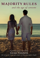 Majority Rules: And the Age of Consent 0997634901 Book Cover