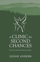 A Clinic in Second Chances: Second in the Mourning Dove series 1733066586 Book Cover