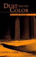 Dust Has No Color 1413446949 Book Cover