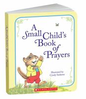 A Small Child's Book Of Prayers (Szekeres) 0545156246 Book Cover