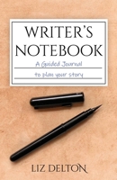 Writer's Notebook: A Guided Journal to Plan Your Story 1734523107 Book Cover