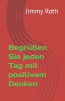 Begrüßen Sie jeden Tag mit positivem Denken B0B211G2JK Book Cover