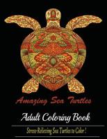 Amazing Sea Turtles: Adult Coloring Book Designs 1950772918 Book Cover