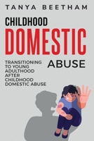 Transitioning to Young Adulthood After Childhood Domestic Abuse 1835206506 Book Cover