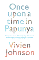 Once Upon a Time in Papunya 1742230075 Book Cover