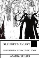 Slenderman Art Inspired Adult Coloring Book: Faceless Horror Creature and Tall Figure, Legendary Supernatural Villain and Paranoia Inspired Adult Coloring Book 1717379583 Book Cover