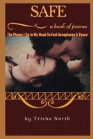 Safe: The Places I Go in My Head to Feel Acceptance & Peace 1541328736 Book Cover