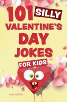 101 Silly Valentine's Day Jokes for Kids 1646046137 Book Cover