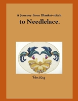 A Journey from Blanket-Stitch to Needlelace 1326218581 Book Cover