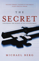 The Secret: Unlocking the Source of Joy and Fulfillment