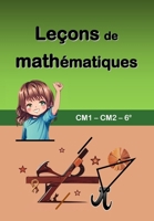 Leçons de mathématiques : CM1 - CM2 - 6e (French Edition) B0CVVDHTSM Book Cover