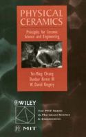 Physical Ceramics: Principles for Ceramic Science and Engineering (Mit Series in Materials Science and Engineering) 0471598739 Book Cover