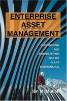 Enterprise Asset Management: Configuring and Administering SAP R/3 Plant Maintenance 0595325750 Book Cover