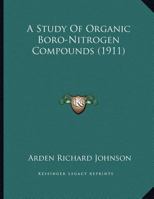 A Study Of Organic Boro-Nitrogen Compounds 1161844678 Book Cover