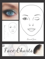 Blank Makeup Round Face Charts Paper Sheets Logbook to Record Different Techniques & Client's Looks: Accessory Workbook for Practice & Visual ... & Glamour for Young & Mature Woman and Girls) 1670509680 Book Cover