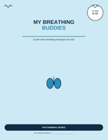 My Breathing Buddies: 8 Calm-Down Breathing Techniques for Kids (PivotMindra Children's Wellbeing Series) B0HDWX5P47 Book Cover