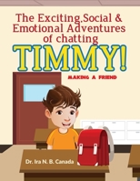 The Exciting Social & Emotional Adventures of Chatting TIMMY! 6277544020 Book Cover
