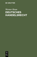 Deutsches Handelsrecht: Ein Handbuch Für Den Praktischen Gebrauch Mit Anmerkungen Aus Der Rechtsprechung 3112428110 Book Cover