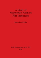 A Study of Microscopic Polish on Flint Implements 0860548104 Book Cover