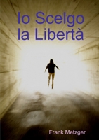 Io Scelgo la Libertà 0244453861 Book Cover