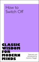 How to Switch Off 103507964X Book Cover