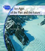 Ice Ages of the Past and the Future (Donnelly, Karen J. Earth's Changing Weather and Climate.) 0823962199 Book Cover