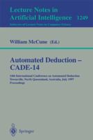 Automated Deduction - CADE-14: 14th International Conference on Automated Deduction, Townsville, North Queensland, Australia, July 13 - 17, 1997, Proceedings (Lecture Notes in Computer Science) 3540631046 Book Cover