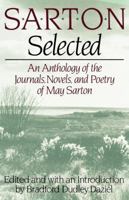 Sarton Selected: Anthology of the Novels, Journals, and Poetry of M. Sarton 0393029689 Book Cover