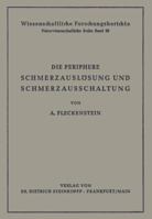 Die Periphere Schmerzauslosung Und Schmerzausschaltung: Eine Pharmakologische Analyse Der Kausalmechanismen 3642936466 Book Cover