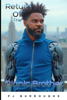 Return of The Bionic Brother B0FSWLHH64 Book Cover