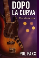 Dopo la curva: Una storia vera B0FT2C522L Book Cover