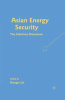 Asian Energy Security: The Maritime Dimension 0230606423 Book Cover