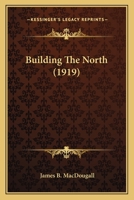 Building The North 1164093118 Book Cover