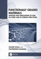 Functionally Graded Materials: Analysis and Applications to Fgm, Fg-Cntrc and FG Porous Structures 1032775645 Book Cover