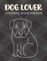 Dog lover coloring book for kids: Christmas dog coloring book 2021 B08NDVKR9Y Book Cover