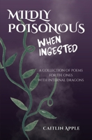 Mildly Poisonous when Ingested B0CVXQ4Q9N Book Cover