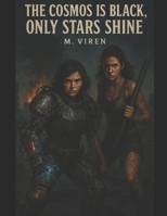 The Cosmos is Black, Only the Stars Shine: Volume 1: Black Steel - Sprcial B0FGHCR693 Book Cover